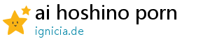 ai hoshino porn